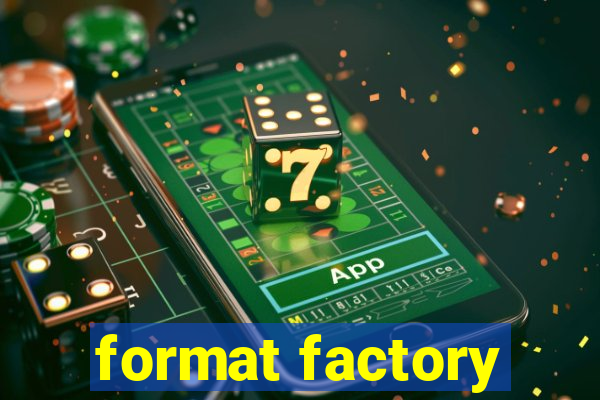 format factory